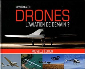 DRONES : L'AVIATION DE DEMAIN ? de Michel Polacco
