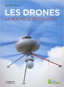 LES DRONES : LA NOUVELLE RÉVOLUTION de Rodolphe Jobard 